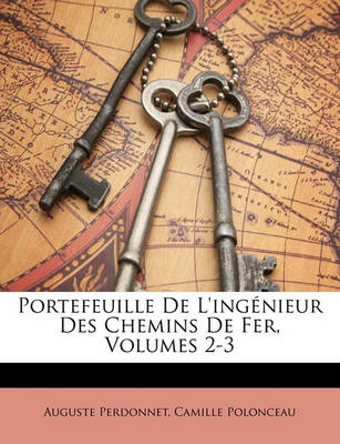 Book cover for Portefeuille de L'Ingenieur Des Chemins de Fer, Volumes 2-3