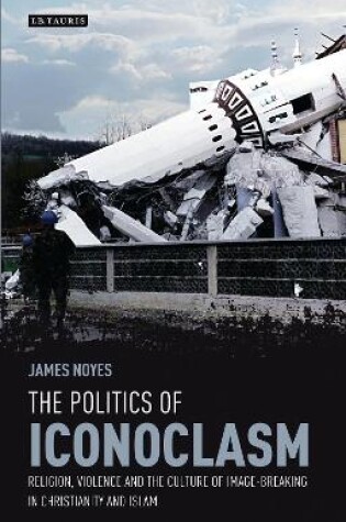 Cover of The Politics of Iconoclasm