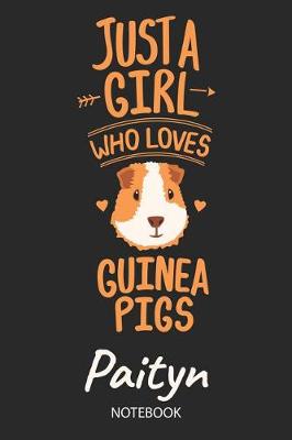 Book cover for Just A Girl Who Loves Guinea Pigs - Paityn - Notebook