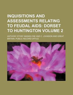 Book cover for Inquisitions and Assessments Relating to Feudal AIDS Volume 2