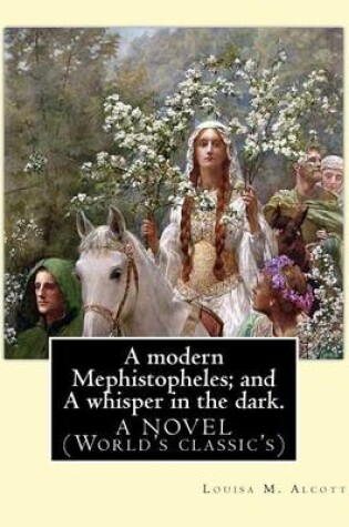 Cover of A modern Mephistopheles; and A whisper in the dark. By