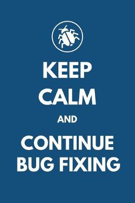 Book cover for Keep Calm and Continue Bug Fixing