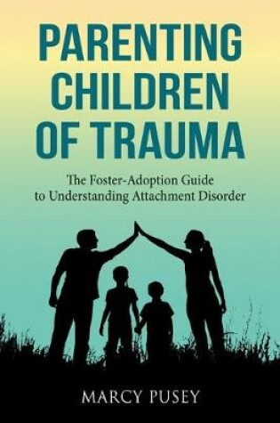 Cover of Parenting Children of Trauma