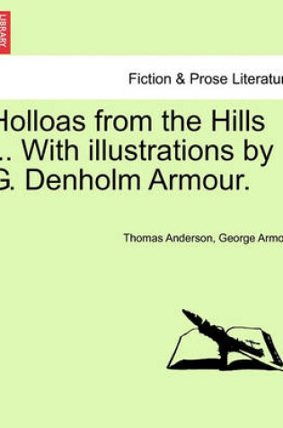 Cover of Holloas from the Hills ... with Illustrations by G. Denholm Armour.