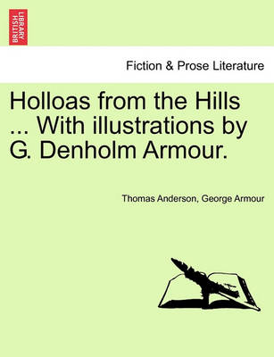 Book cover for Holloas from the Hills ... with Illustrations by G. Denholm Armour.