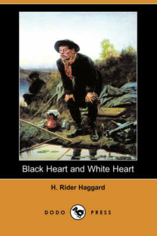 Cover of Black Heart and White Heart (Dodo Press)
