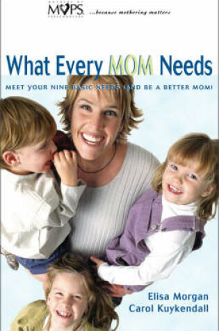 Cover of What Every Mom Needs