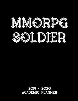 Book cover for MMORPG Soldier 2019 - 2020 Academic Planner
