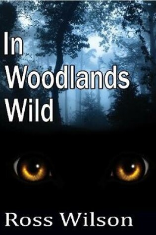 Cover of In  Woodlands Wild