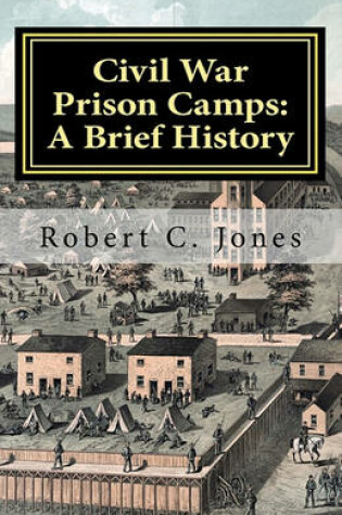 Cover of Civil War Prison Camps