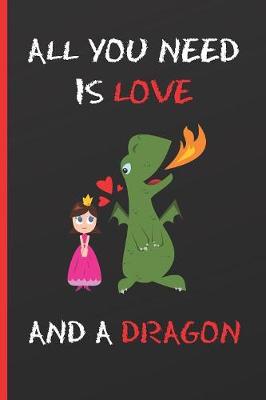 Book cover for All You Need Is Love and a Dragon