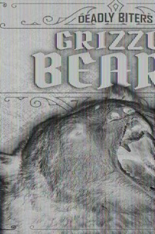 Cover of Grizzly Bears Bite!