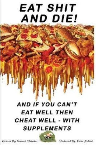 Cover of Eat Shit And Die !