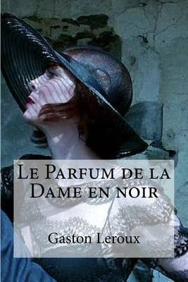 Book cover for Le Parfum de la Dame en noir