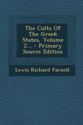 Cover of The Cults of the Greek States, Volume 2... - Primary Source Edition