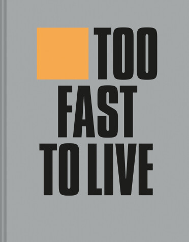 Book cover for Too Fast to Live Too Young to Die