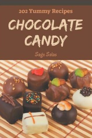 Cover of 202 Yummy Chocolate Candy Recipes