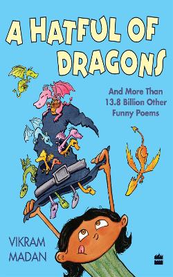 Book cover for HATFUL OF DRAGONS AND MORE THAN 13.8 BILLION OTHER FUNNY POEMS