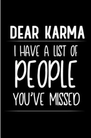 Cover of Dear Karma I Have a List of People You've Missed