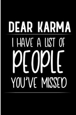 Book cover for Dear Karma I Have a List of People You've Missed