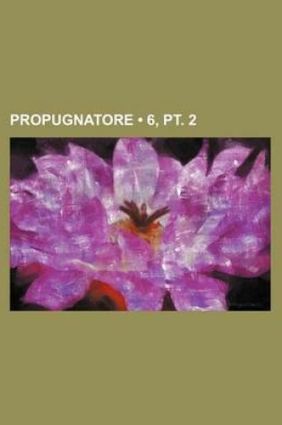 Cover of Propugnatore (6, PT. 2)