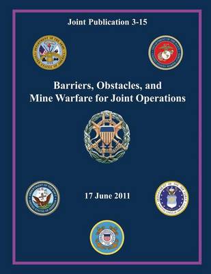 Book cover for Barriers, Obstacles, and Mine Warfare for Joint Operations (Joint Publication 3-15)