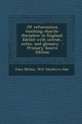Cover of Of Reformation Touching Church-Discipline in England. Edited with Introd., Notes, and Glossary