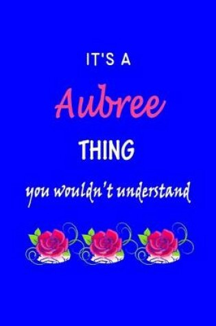 Cover of It's A Aubree Thing You Wouldn't Understand