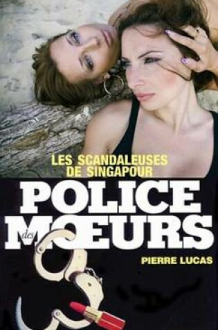 Cover of Police Des Moeurs N33 Les Scandaleuses de Singapour