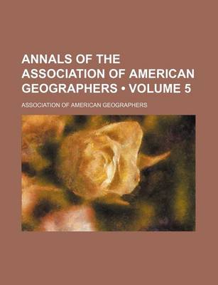 Book cover for Annals of the Association of American Geographers (Volume 5)