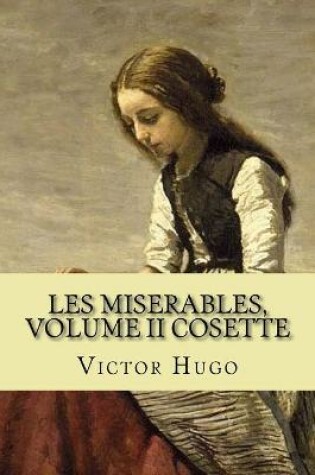 Cover of Les miserables, volume II Cosette (French Edition)