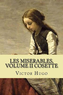 Book cover for Les miserables, volume II Cosette (French Edition)