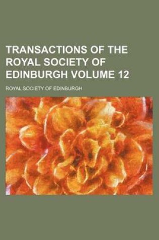 Cover of Transactions of the Royal Society of Edinburgh Volume 12