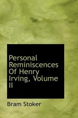 Cover of Personal Reminiscences of Henry Irving, Volume II