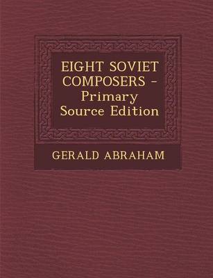 Book cover for Eight Soviet Composers - Primary Source Edition