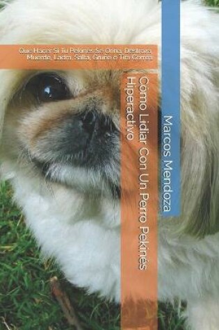 Cover of Como Lidiar Con Un Perro Pekines Hiperactivo