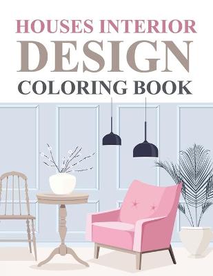 Book cover for Houses Interior Design Coloring Book