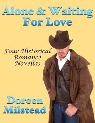 Book cover for Alone & Waiting for Love: Four Historical Romance Novellas