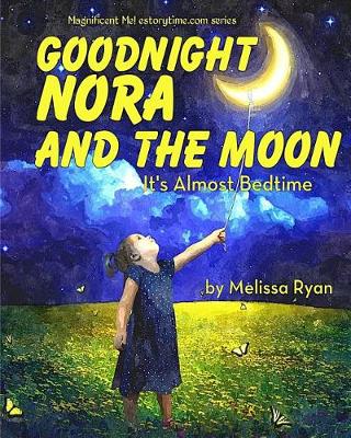 Book cover for Goodnight Nora and the Moon, It's Almost Bedtime