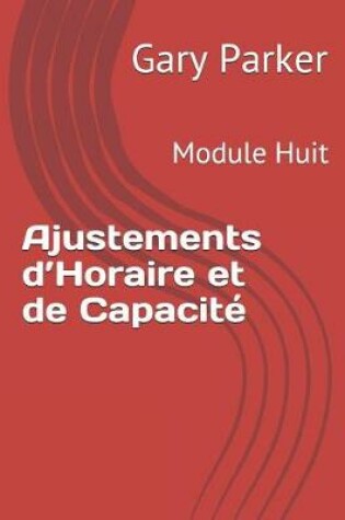 Cover of Ajustements d'Horaire et de Capacité