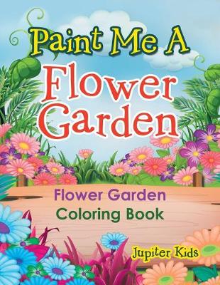 Book cover for Paint Me A Flower Garden