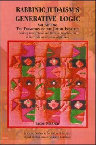 Cover of Rabbinic Judaism's Generative Logic, Volume Two