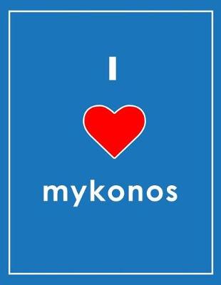 Book cover for I Love Mykonos Notebook