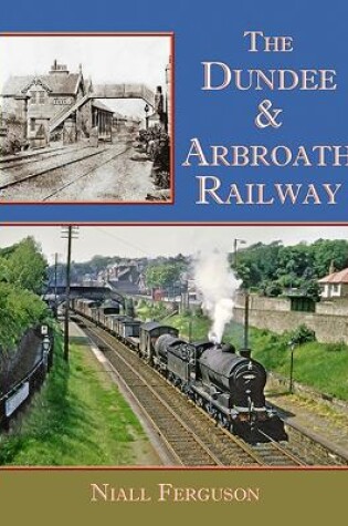 Cover of The Dundee & Arbroath Railway