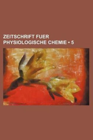 Cover of Zeitschrift Fuer Physiologische Chemie (5)