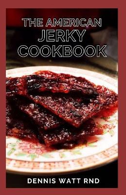 Book cover for The American Jerky Cookbook