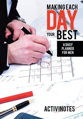 Book cover for Making Each Day Your Best - A Daily Planner for Men