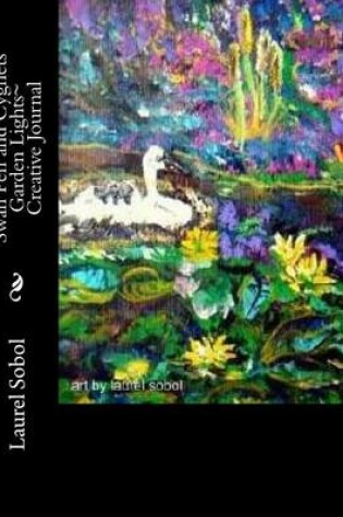 Cover of Swan Pen and Cygnets Garden Lights Creative Journal