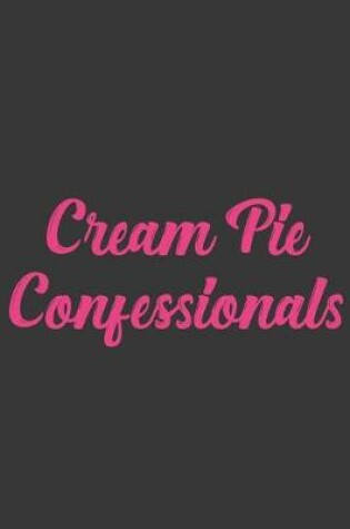 Cover of Cream Pie Confessionals