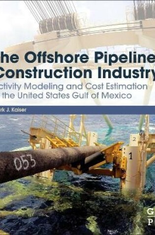 Cover of The Offshore Pipeline Construction Industry